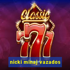 nicki minaj vazados